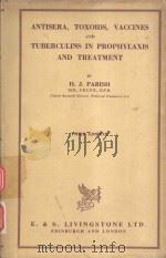 ANTISERA TOXOIDS VACCINES AND TUBERCULINS IN PROPHYLAXIS AND TREATMENT THIRD EDITION   1954  PDF电子版封面    H.J.PARISH 