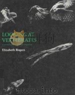 LOOKING AT VERTEBRATES A PRACITICAL GUIDE TO VERTEBRATE ADAPTATIONS（1986 PDF版）