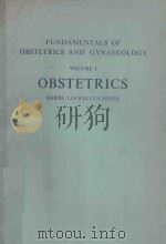 FUNDAMENTALS OF OBSTETRICS AND GYNAECOLOGY VOLUME I OBSTETRICS 1977 PDF电子版封面 0571049141