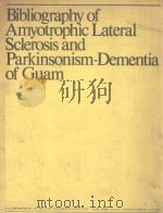 bibliographt of amyotrophic lateral sclerosis and parkinsonism dementia of guam P173 PDF电子版封面