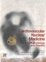 CARDIOVASCULAR NUCLEAR MEDICINE CURRENT METHODOLOGY AND PRACTICE 1980 PDF电子版封面 0808912925