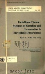 FOOD BORNE DISEASE METHODS OF SAMPLING AND EXAMINATION IN SURVEILLANCE PROGRAMMES 1974 PDF电子版封面 9241205431