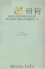 DEVELOPMENTS IN WATER TREATMENT 1 1980 PDF电子版封面 0853349029 W.M.LEWIS