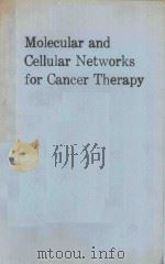 MOLECULAR AND CELLULAR NETWORKS FOR CANCER THERAPY 1989 PDF电子版封面 0444810765