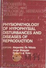 PHYSIOPATHOLOGY OF HYPOPHYSIAL DISTURBANCES AND DISEASES OF REPRODUCTION（1982 PDF版）