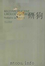 RECONSTRUCTIVE UROLOGIC SURGERY PEDIATRIC AND ADULT 1979 PDF电子版封面