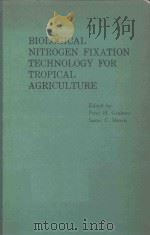 BIOLOGICAL NITROGEN FIXATION TECHNOLOGY FOR TROPICAL AGRICULTURE   1982  PDF电子版封面  8489206228   