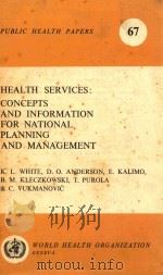 HEALTH SERVICES CONCEPTS AND INFORMATION FOR NATIONAL PLANNING AND MANAGEMENT（1977 PDF版）
