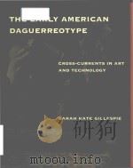 the early american daguerreotype cross-currents in art and technology PDF电子版封面