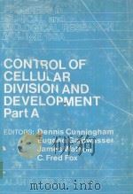 CONTROL OF CELLULAR DIVISION AND DEVELOPMENT PART A 1981 PDF电子版封面 0845104560