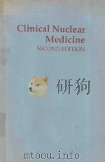 CLINICAL NUCLEAR MEDICINE SECOND EDITION 1991 PDF电子版封面 0412279002