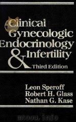 CLINICAL GYNECOLOGIC ENDOCRINOLOGY INFERTILITY THIRD EDITION 1978 PDF电子版封面 068307895X