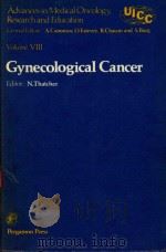ADVANCES IN MEDICAL ONCOLOGY RESEARCH AND EDUCATION VOLUME VIII GYNECOLOGICAL CANCER（1979 PDF版）