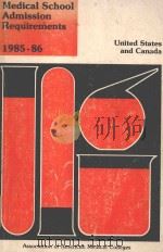MEDICAL SCHOOL ADMINSSION REQUIREMENTS 1985-86 UNITED STATES AND CANADA 35TH EDITION（1985 PDF版）