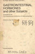 GASTROINTESTINAL HORMONES AND OTHER SUBJUECTS 1971 PDF电子版封面 8716007077