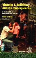 VITAMIN A DIFICIENCY AND ITS CONSEQUENCES FIELD GUIDE TO DETECTION AND CONTROL THIRD EDITION（1995 PDF版）