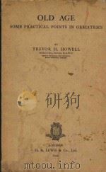 OLD AGE SOME PRACTICAL POINTS IN GERIATRICS（1944 PDF版）