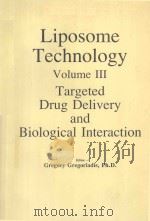 LIPOSOME TECHNILOGY VOLUME III TARGETED DRUG DELIVERY AND BIOLOGICAL INTERACTION（1984 PDF版）