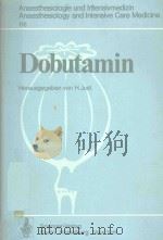DOBUTAMIN ENIE NEUE SYMPATHOMIMETISCHE SUBSTANZ 1978 PDF电子版封面 3540090770 H.JUST