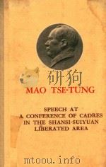 SPEECH AT A CONFERENCE OF CADRES IN THE SHANSI SUIYUAN LIBERATED AREA 1961 PDF电子版封面 MAO TSE TUNG
