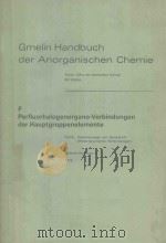 GMELIN HANDBUCH DER ANORGANISCHEN CHEMIE F PERFLUORHALOGENORGANO VERBINDUNGEN DER HAUPTGRUPPENELEMEN（1978 PDF版）