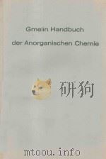 GEMLIN HANDBUCH DER ANORGANISCHEN CHEMIE S SCHWEFEL ERGANZUNGSBAND 3 1980 PDF电子版封面 3540934081 HUBERT BITTERER