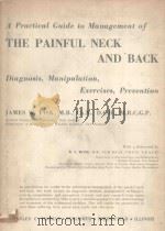A PRACTICAL GUIDE TO MANAGEMENT OF THE PAINFUL NECK AND BACK DIAGNOSIS MANIPULATION EXERCISES PREVEN 1977 PDF电子版封面 0398036403 JAMES W.FISK