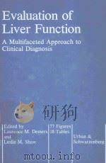 EVALUATION OF LIVER FUNCTION A MULTIFACETED APPROACH TO CLINICAL DIAGNOSIS 1978 PDF电子版封面 3541704004