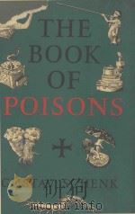 THE BOOK OF POISONS 1956 PDF电子版封面 GUSTAV SCHENK