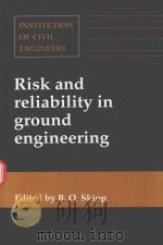 RISK AND RELIABILITY IN GROUND ENGINEERING 1994 PDF电子版封面 9780727719866 B.O.SKIPP