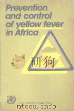 PREVEENTION AND CONTROL OF YELLOW FEVER IN AFRICA（1986 PDF版）