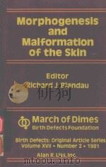 MORPHOGENESIS AND MALFORMATION OF THE SKIN 1981 PDF电子版封面 084511042X