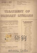 TREATMENT OF URINARY LITHIASIS 1960 PDF电子版封面 0521293618 ARTHUR J.BUTT