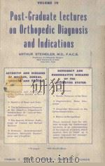 POST GRADUATE LECTURES ON ORTHOPEDIC DIAGNOSIS AND INDICATIONS VOLUME IV 1952 PDF电子版封面 ARTHUR STEINDLER