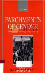 PARCHMENTS OF GENDER DECIPHERING THE BODIES OF ANTIQUITY 1998 PDF电子版封面 0198150806 MARIA WYKE