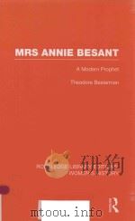MRS ANNIE BESANT A MODERN PROPHET VOLUME 2 1934 PDF电子版封面 9780415752428 THEODORE BESTERMAN