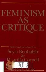 FEMINISM AS CRITIQUE ESSAYS ON THE POLITICS OF GENDER IN LATE-CATITALIST SOCIETIES（1987 PDF版）