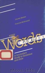 WHEN WORDS COLLIDE A JOURNALIST'S GUIDE TO GRAMMAR AND STYLE 1965 PDF电子版封面 0534027598