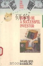 HOW TO BE A SUCCESSFUL INVESTOR 1989 PDF电子版封面 1556231350
