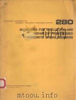 GUIDELINES FOR EVALUATION AND REPAIR OF PRESTRESSED CONCRETE BRIDGE MEMBERS 1985 PDF电子版封面 0309040132 G.O.SHANAFELT