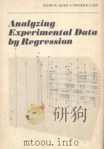 ANALYZING EXPERIMENTAL DATA BY REGRESSION 1982 PDF电子版封面 0534979637 DAVID M.ALLEN