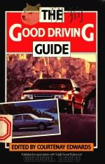 THE GOOD DRIVING GUIDE 1985 PDF电子版封面 0859413152 COURTENAY EDWARDS