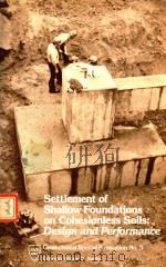 SETTLEMENT OF SHALLOW FOUNDATIONS ON COHESIONLESS SOILS:DESIGN AND PERFORMANCE 1986 PDF电子版封面 0872625354