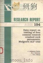 RESEARCH REPORT ARR 194 DATA REPORT ON TESTING OF FOUR CEMENT-TREATED CRUSHED ROCK PAVEMENTS:MULGRAV   1990  PDF电子版封面  0869104616   