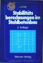 STABILITATSBERECHNUNGEN IM STAHLBETONBAU   1978  PDF电子版封面  3804125328  GUNTHER LOHSE 