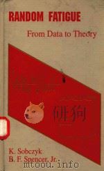 RANDOM FATIGUE:FROM DATA TO THEORY 1992 PDF电子版封面 0126542252 K.SOBCZYK