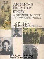 AMERICA'S FRONTIER STORY A DOCUMENTARY HISTORY OF WESTWARD EXPANSION（1969 PDF版）
