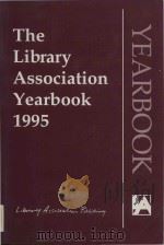 The Library Association yearbook 1995 1995 PDF电子版封面 1856041468