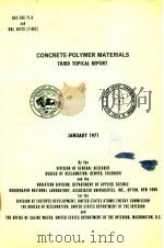 CONCRETE-POLYMER MATERIALS THIRD TOPICAL REPORT JANUARY 1971（1971 PDF版）