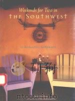WEEKENDS FOR TWO IN THE SOUTHWEST 50 ROMANTIC GETAWAYS（1997 PDF版）